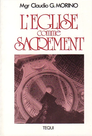 L'Eglise comme sacrement - Claudio G. Morino