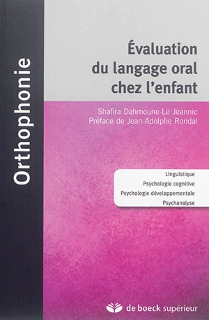 Evaluation du langage oral chez l'enfant : linguistique, psychologie cognitive, psychologie développementale, psychanalyse - Shafira Dahmoune