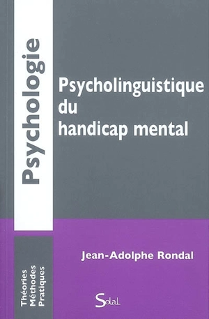Psycholinguistique du handicap mental - Jean-Adolphe Rondal