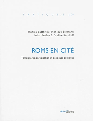 Roms en cité : témoignages, participation et politiques publiques