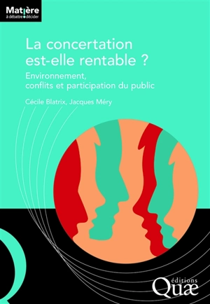 La concertation est-elle rentable ? : environnement, conflits et participation du public