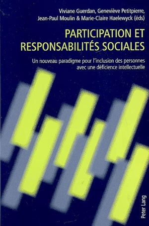 Participation et responsabilités sociales : un nouveau paradigme pour l'inclusion des personnes avec une déficience intellectuelle - Association internationale de recherche scientifique en faveur des personnes handicapées mentales. Congrès (10 ; 2006 ; Lausanne, Suisse)