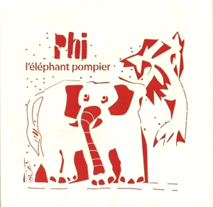 Phi l'éléphant pompier - Muriel Diallo