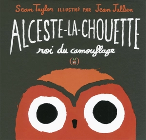 Alceste-la-chouette, roi du camouflage - Sean Taylor