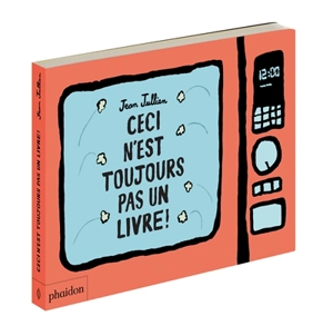 Ceci n'est toujours pas un livre ! - Jean Jullien