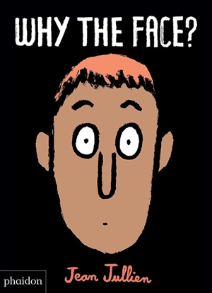 Why the face ? - Jean Jullien