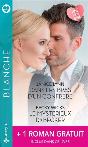 Dans les bras d'un confrère. Le mystérieux Dr Becker. Jamais sans lui - Janice Lynn