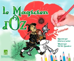 Le magicien d'Oz : livre à colorier - Patrice Cartier