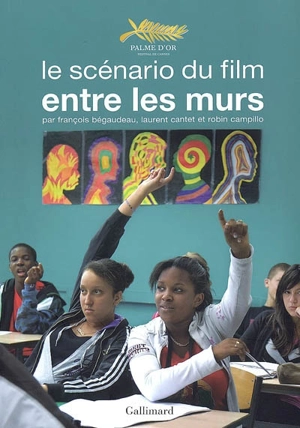 Le scénario du film Entre les murs - François Bégaudeau