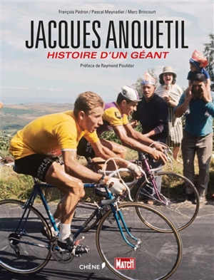 Jacques Anquetil : histoire d'un géant - François Pédron