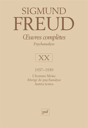 Oeuvres complètes : psychanalyse. Vol. 20. 1937-1939 - Sigmund Freud