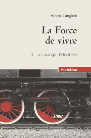 Le courage d'Elisabeth 4 - Michel Langlois