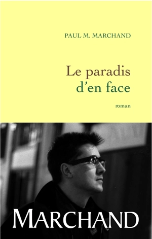 Le paradis d'en face - Paul M. Marchand