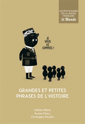 Grandes et petites phrases de l'histoire - William Blanc