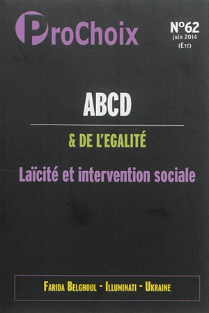 ProChoix, n° 62. ABCD & de l'égalité, laïcité et intervention sociale