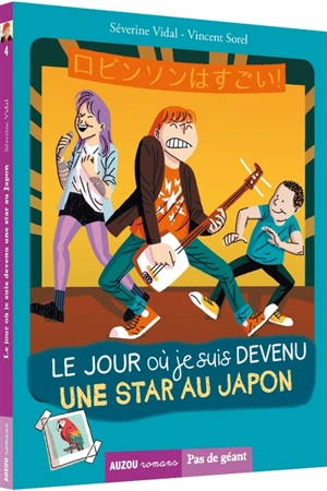 Le jour où. Vol. 4. Le jour où je suis devenu une star au Japon - Séverine Vidal