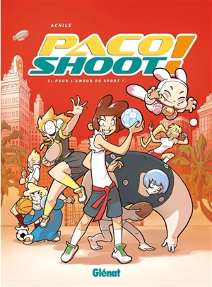 Paco shoot !. Vol. 2. Pour l'amour du sport ! - Achile