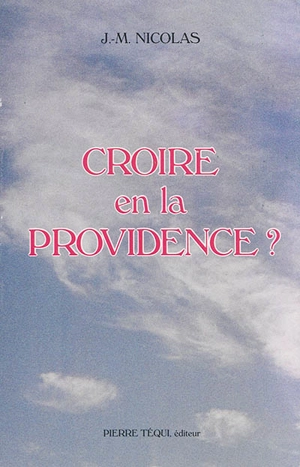 Croire en la providence ? - Marie-Joseph Nicolas