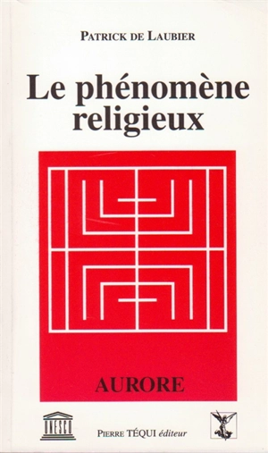 Le phénomène religieux - Patrick de Laubier