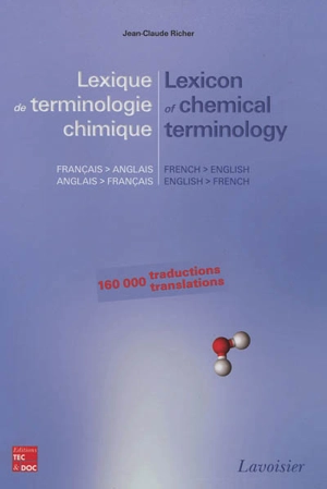 Lexique de terminologie chimique français-anglais anglais-français. Lexicon of chemical terminology French-English English-French - Jean-Claude Richer