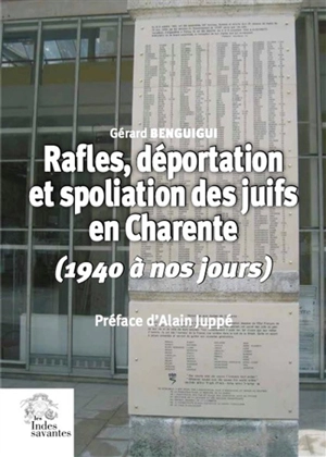 Rafles, déportation et spoliation des Juifs en Charente : 1940 à nos jours - Gérard Benguigui