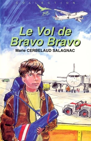 Le vol de Bravo-Bravo - Marie Cerbelaud Salagnac