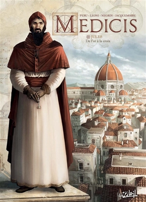 Médicis. Vol. 3. Jules : 1492-1537 : de l'or à la croix - Olivier Peru