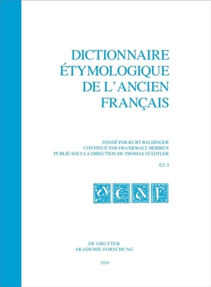 Dictionnaire étymologique de l'ancien français. E2-3 - Kurt Baldinger