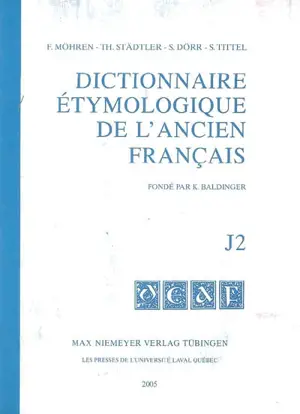 Dictionnaire étymologique de l'ancien français. J2 - Kurt Baldinger