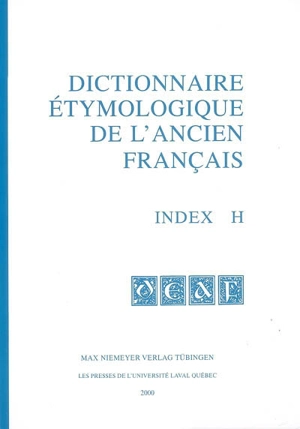 Dictionnaire étymologique de l'ancien français. Index H - Kurt Baldinger