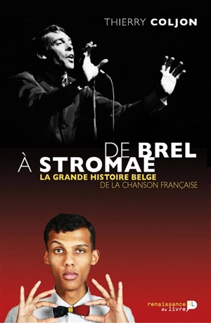 De Brel à Stromae : la grande histoire belge de la chanson française - Thierry Coljon