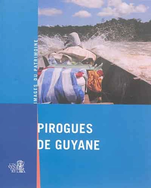 Pirogues de Guyane - Guyane (Région). Inventaire général du patrimoine culturel