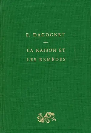 La Raison et les remèdes - François Dagognet