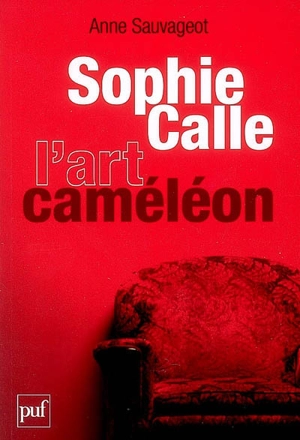 Sophie Calle, l'art caméléon - Anne Sauvageot