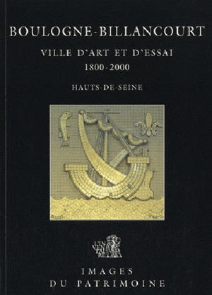 Boulogne-Billancourt, Hauts-de-Seine : ville d'art et d'essai, 1800-2000 - France. Inventaire général des monuments et des richesses artistiques de la France. Commission régionale Ile-de-France