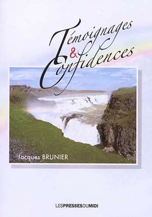 Témoignages & confidences - Jacques Brunier