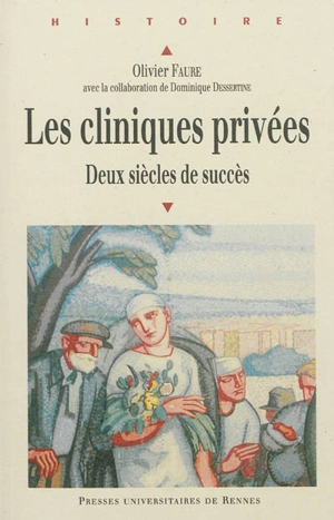 Les cliniques privées : deux siècles de succès - Olivier Faure