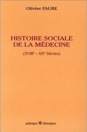 Histoire sociale de la médecine - Olivier Faure