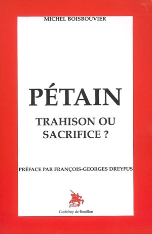 Pétain : trahison ou sacrifice ? - Michel Boisbouvier