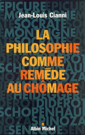 La philosophie comme remède au chômage - Jean-Louis Cianni