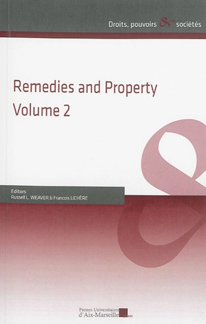 Remedies and property. Vol. 2 - Property remedies discussion forum (2014 ; Aix-en-Provence, Bouches-du-Rhône)