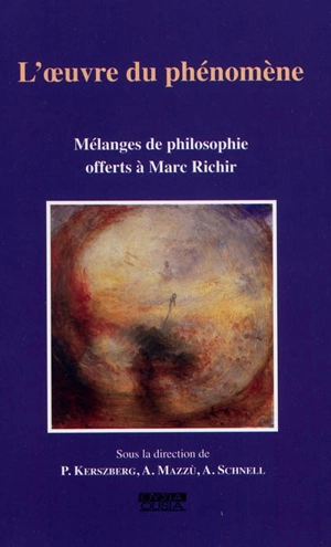 L'oeuvre du phénomène : mélanges de philosophie offerts à Marc Richir