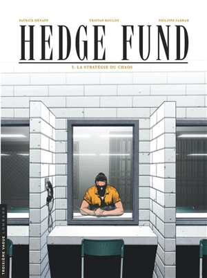 Hedge fund. Vol. 3. La stratégie du chaos - Tristan Roulot