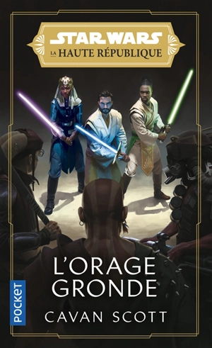 Star Wars : la Haute République. La lumière des Jedi. Vol. 2. L'orage gronde - Cavan Scott