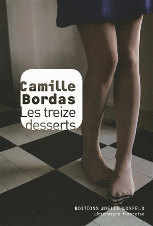 Les treize desserts - Camille Bordas