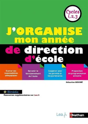 J'organise mon année de direction d'école : cycles 1, 2, 3 - Sébastien Mounié