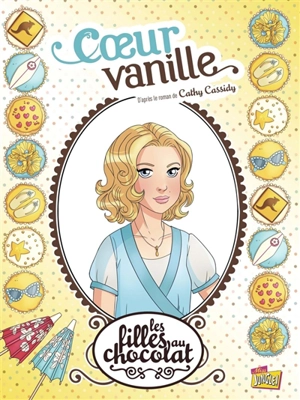 Les filles au chocolat. Vol. 5. Coeur vanille - Véronique Grisseaux