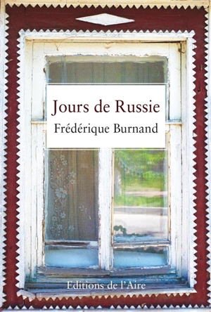 Jours de Russie - Frédérique Burnand