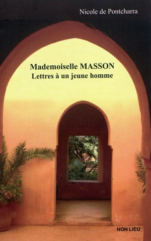 Mademoiselle Masson : lettres à un jeune homme - Nicole de Pontcharra