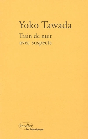 Train de nuit avec suspects - Yoko Tawada